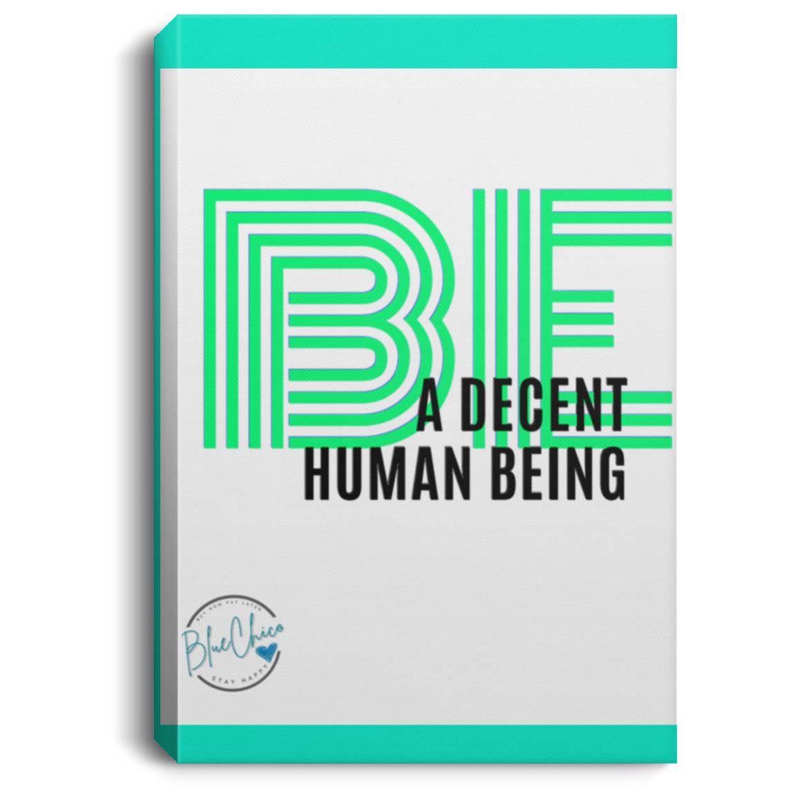 BE a Decent Human Being Canvas Wall Art