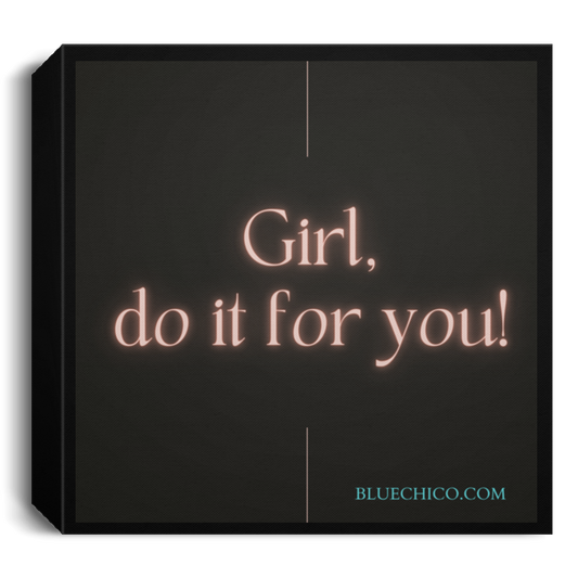 Girl Do it for YOU Square Canvas