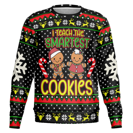 I Teach the Smartest Cookies Sweatshirt
