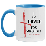 I Am Loved For Who I Am 11OZ Accent Mug 