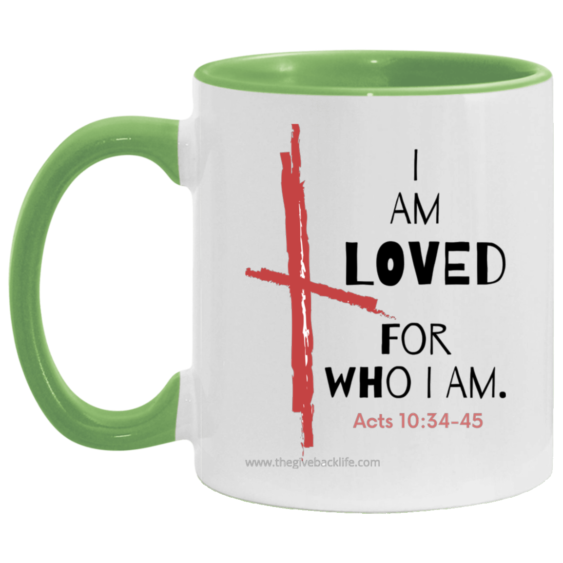 I Am Loved For Who I Am 11OZ Accent Mug 