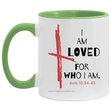 I Am Loved For Who I Am 11OZ Accent Mug 
