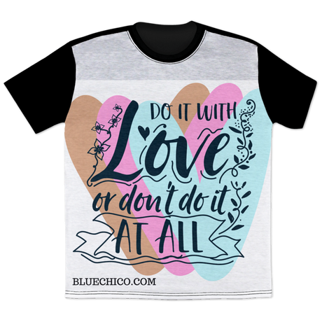 Do it all with LOVE  T-Shirt 