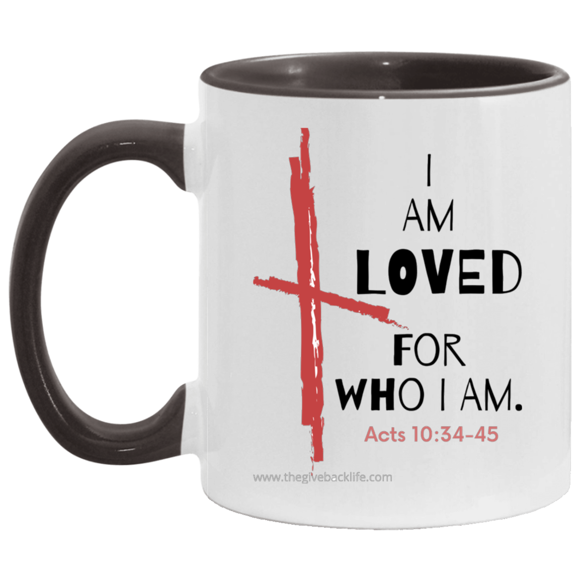 I Am Loved For Who I Am 11OZ Accent Mug 