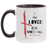 I Am Loved For Who I Am 11OZ Accent Mug 