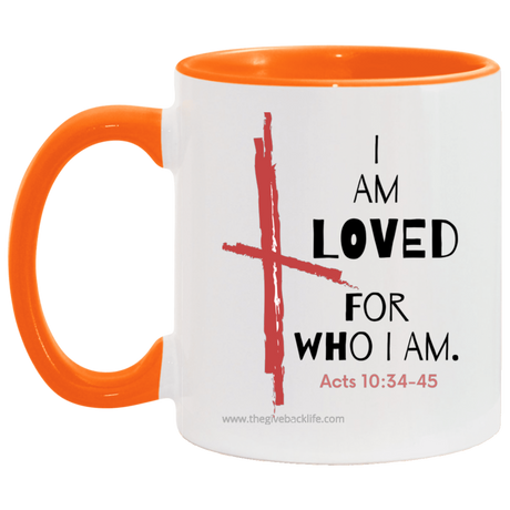 I Am Loved For Who I Am 11OZ Accent Mug 