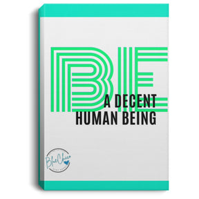 BE a Decent Human Being Canvas Wall Art 