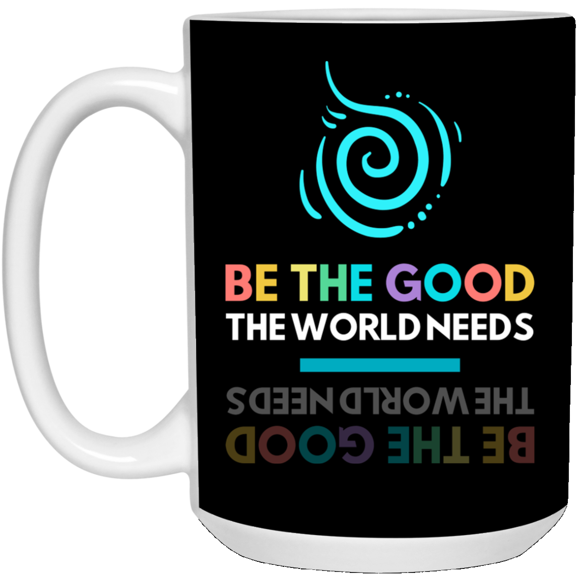 BE THE GOOD 15 oz. White Mug 