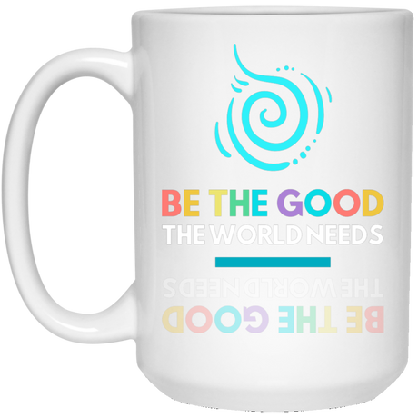 BE THE GOOD 15 oz. White Mug 