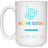 BE THE GOOD 15 oz. White Mug 
