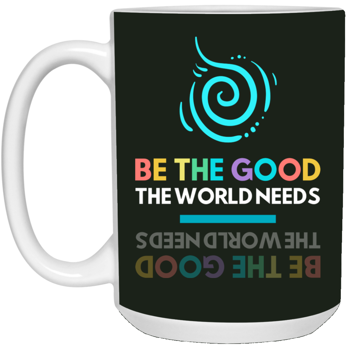 BE THE GOOD 15 oz. White Mug 