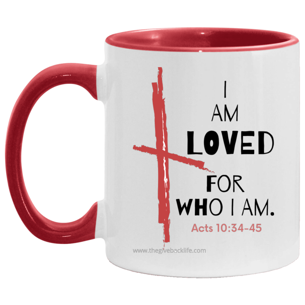 I Am Loved For Who I Am 11OZ Accent Mug 