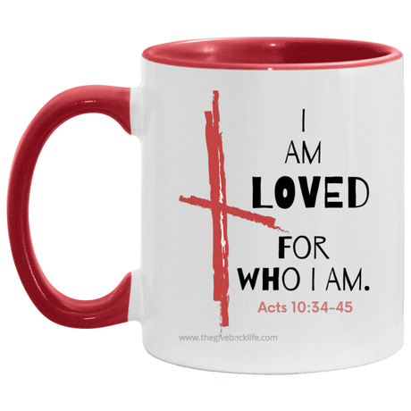 I Am Loved For Who I Am 11OZ Accent Mug 